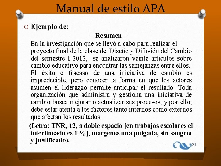 Manual de estilo APA O Ejemplo de: Resumen En la investigación que se llevó