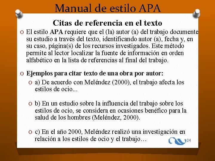 Manual de estilo APA Citas de referencia en el texto O El estilo APA