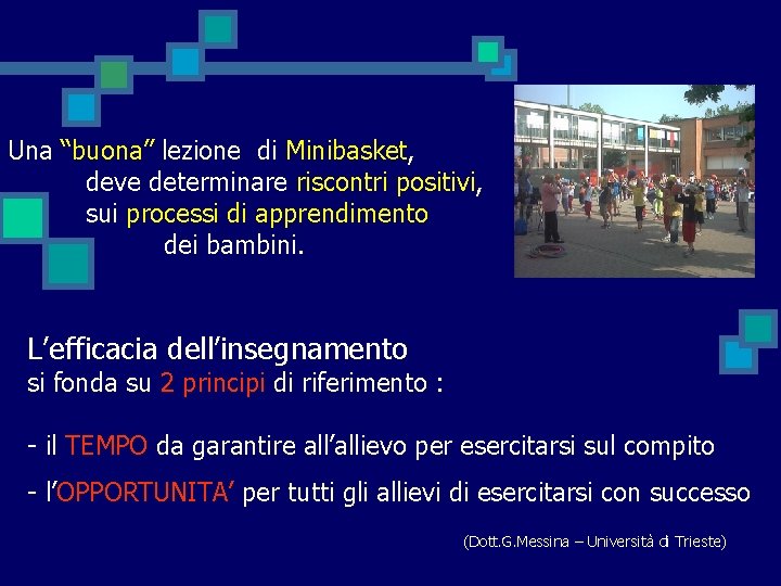 Una “buona” lezione di Minibasket, deve determinare riscontri positivi, sui processi di apprendimento dei