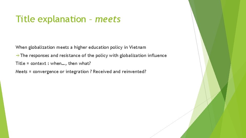 Title explanation – meets When globalization meets a higher education policy in Vietnam The