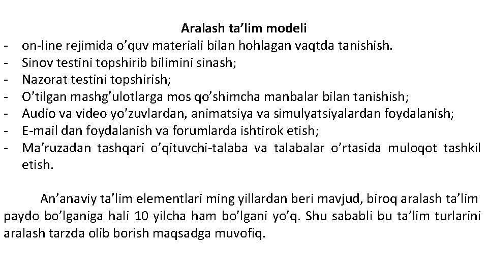 - Aralash ta’lim modeli on-line rejimida o’quv materiali bilan hohlagan vaqtda tanishish. Sinov testini