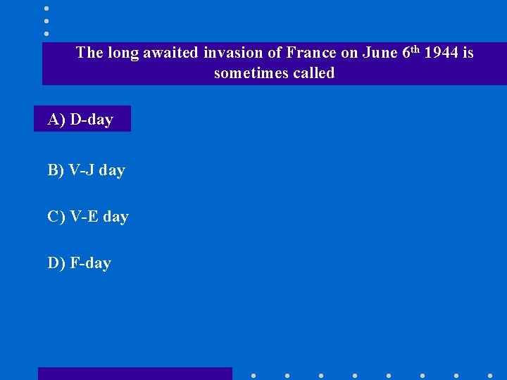 The long awaited invasion of France on June 6 th 1944 is sometimes called