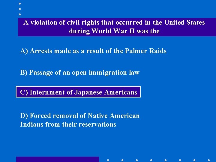A violation of civil rights that occurred in the United States during World War