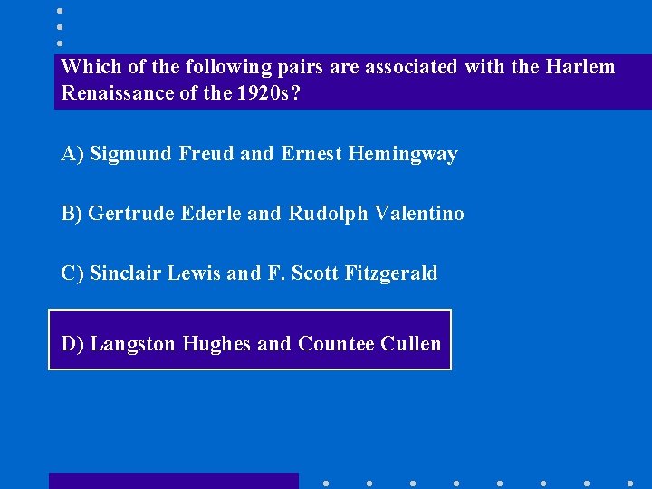 Which of the following pairs are associated with the Harlem Renaissance of the 1920