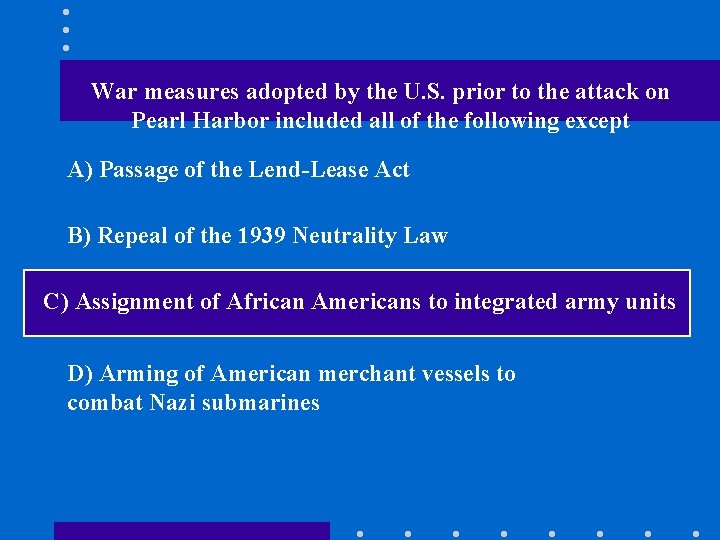 War measures adopted by the U. S. prior to the attack on Pearl Harbor