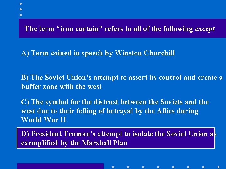 The term “iron curtain” refers to all of the following except A) Term coined