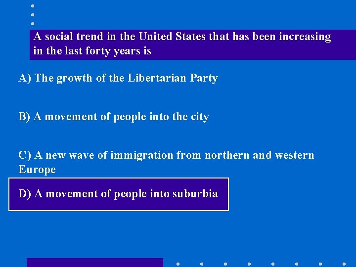 A social trend in the United States that has been increasing in the last
