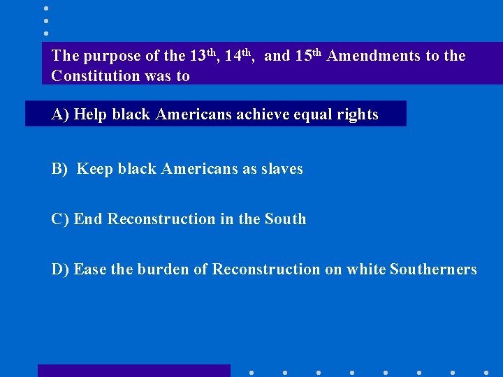 The purpose of the 13 th, 14 th, and 15 th Amendments to the