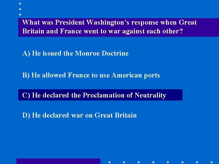 What was President Washington’s response when Great Britain and France went to war against