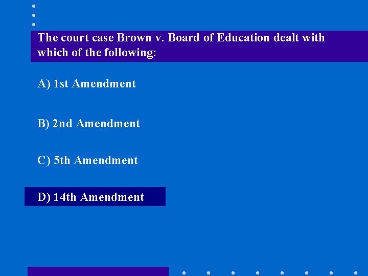 The court case Brown v. Board of Education dealt with which of the following: