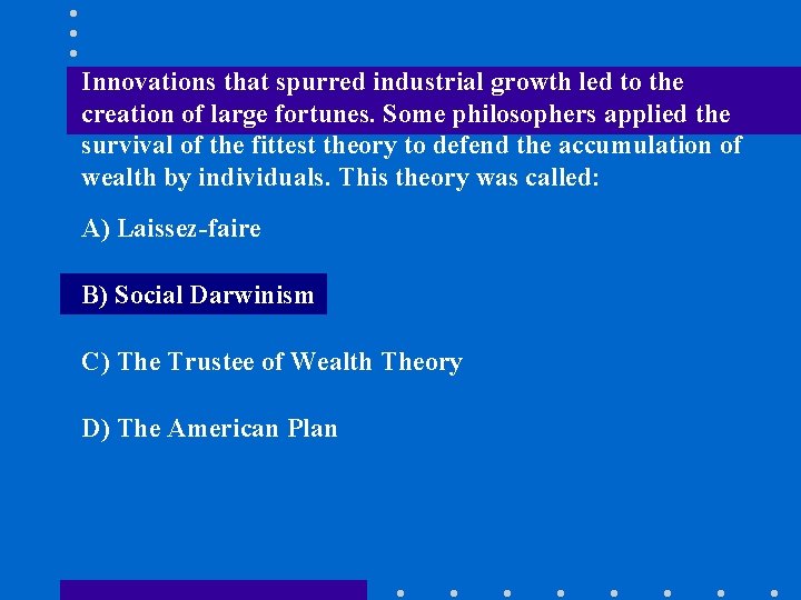 Innovations that spurred industrial growth led to the creation of large fortunes. Some philosophers