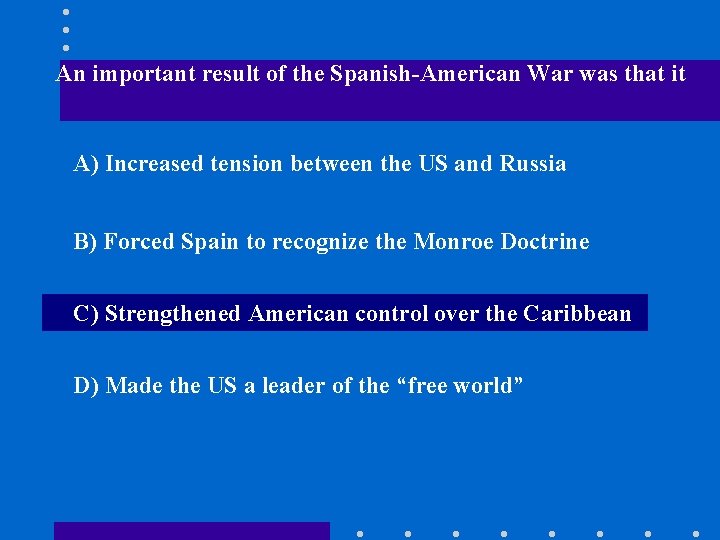 An important result of the Spanish-American War was that it A) Increased tension between