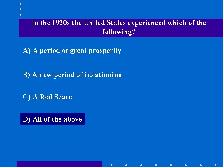 In the 1920 s the United States experienced which of the following? A) A