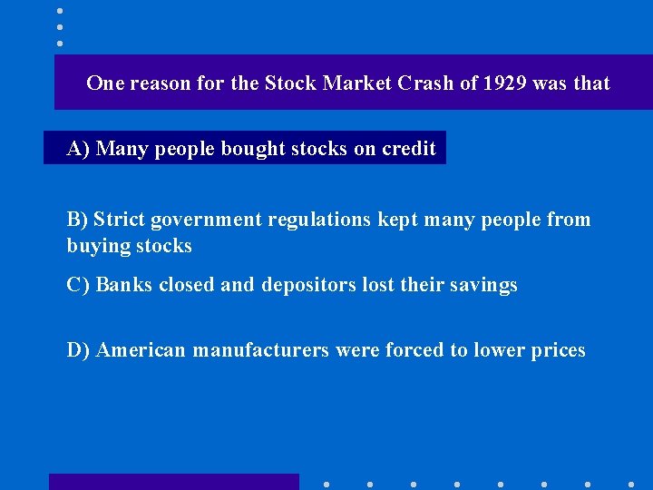 One reason for the Stock Market Crash of 1929 was that A) Many people