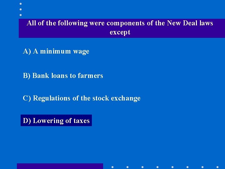 All of the following were components of the New Deal laws except A) A