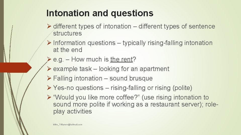 Intonation and questions Ø different types of intonation – different types of sentence structures