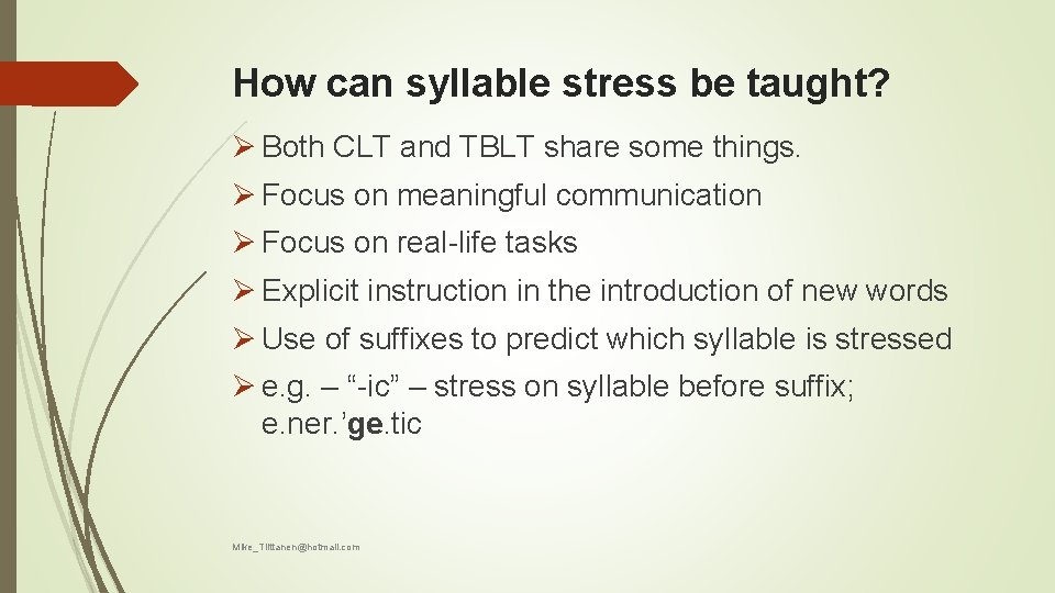 How can syllable stress be taught? Ø Both CLT and TBLT share some things.