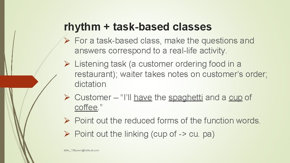 rhythm + task-based classes Ø For a task-based class, make the questions and answers