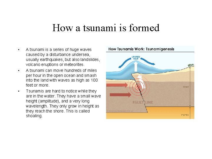 How a tsunami is formed • • • A tsunami is a series of