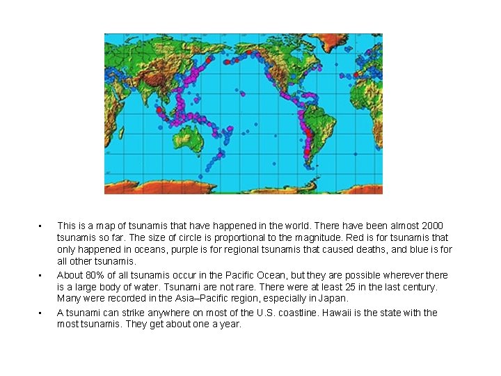  • • • This is a map of tsunamis that have happened in