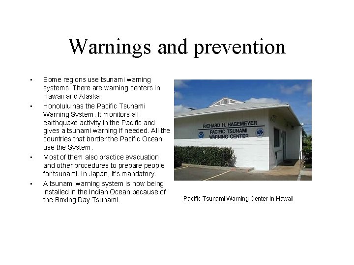 Warnings and prevention • • Some regions use tsunami warning systems. There are warning
