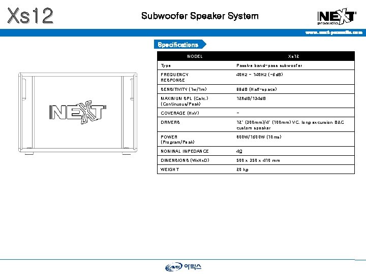 Xs 12 Subwoofer Speaker System www. next-proaudio. com Specifications MODEL Xs 12 Type Passive