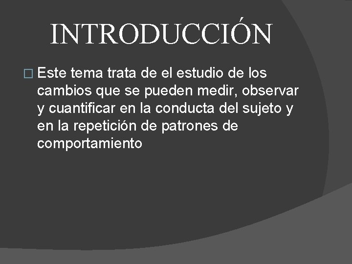 INTRODUCCIÓN � Este tema trata de el estudio de los cambios que se pueden