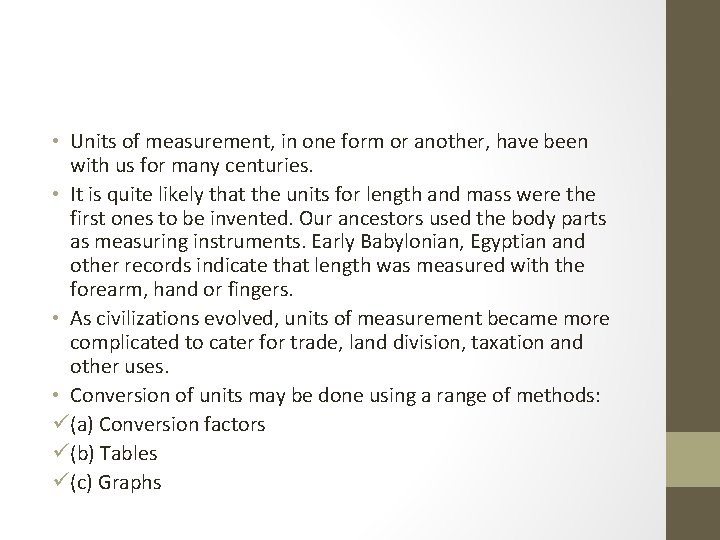  • Units of measurement, in one form or another, have been with us