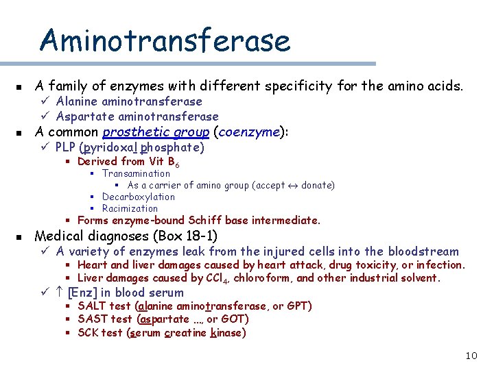 Aminotransferase n A family of enzymes with different specificity for the amino acids. n
