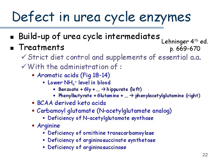 Defect in urea cycle enzymes n n Build-up of urea cycle intermediates Lehninger 4