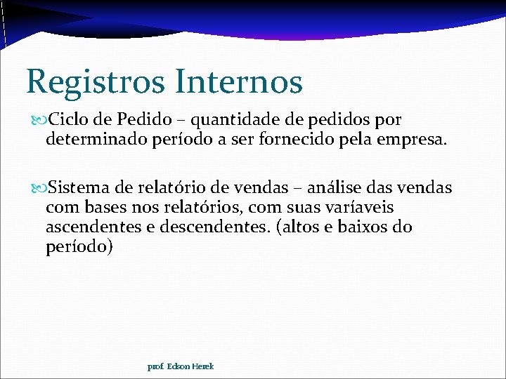 Registros Internos Ciclo de Pedido – quantidade de pedidos por determinado período a ser