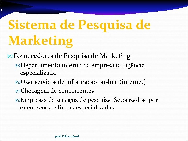 Sistema de Pesquisa de Marketing Fornecedores de Pesquisa de Marketing Departamento interno da empresa