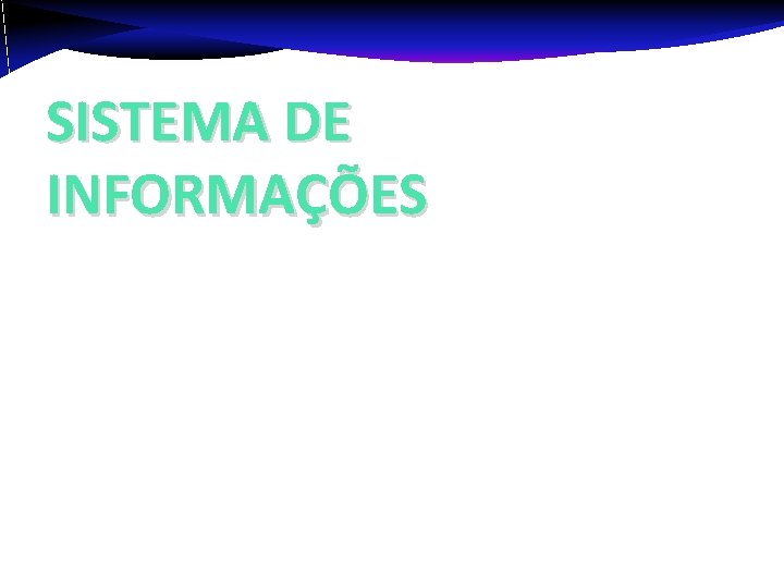 SISTEMA DE INFORMAÇÕES 