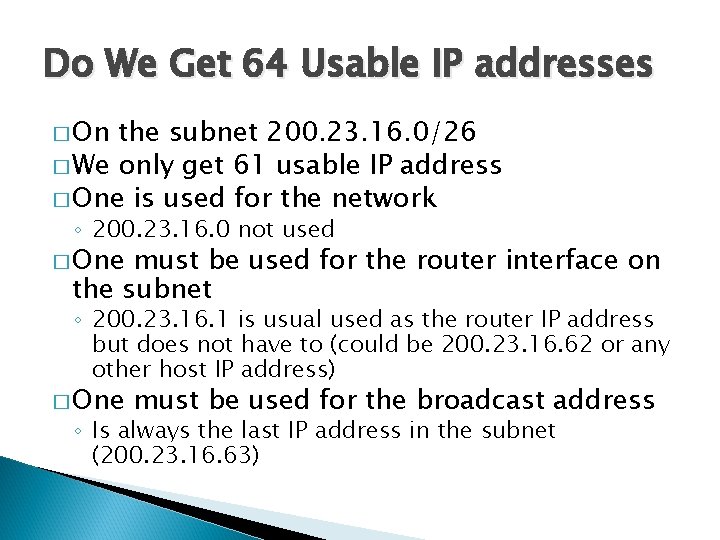 Do We Get 64 Usable IP addresses � On the subnet 200. 23. 16.