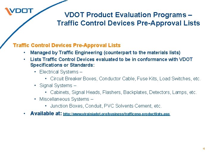 VDOT Product Evaluation Programs – Traffic Control Devices Pre-Approval Lists • • Managed by