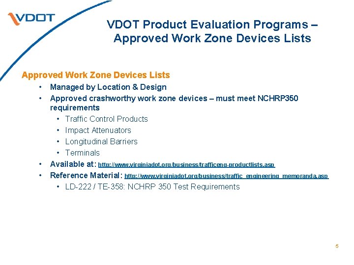 VDOT Product Evaluation Programs – Approved Work Zone Devices Lists • • Managed by