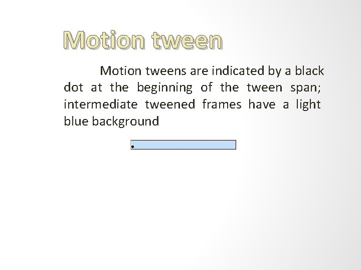 Motion tweens are indicated by a black dot at the beginning of the tween