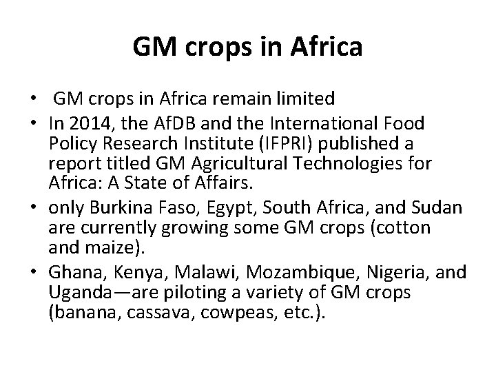 GM crops in Africa • GM crops in Africa remain limited • In 2014,