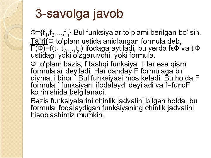 3 savolga javob Ф={f 1, f 2, . . . , fn} Bul funksiyalar 3 savolga javob Ф={f 1, f 2, . . . , fn} Bul funksiyalar