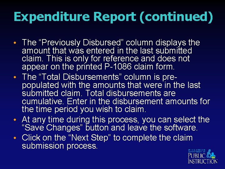 Expenditure Report (continued) • The “Previously Disbursed” column displays the amount that was entered