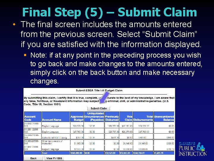 Final Step (5) – Submit Claim • The final screen includes the amounts entered