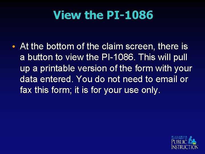 View the PI-1086 • At the bottom of the claim screen, there is a