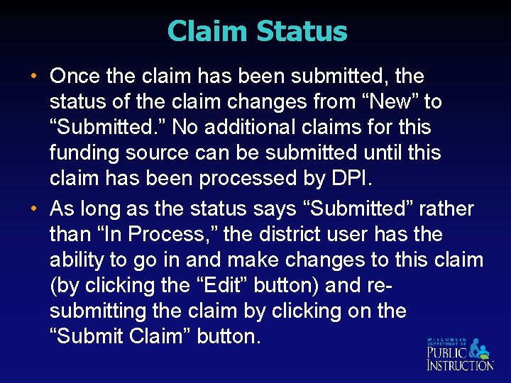 Claim Status • Once the claim has been submitted, the status of the claim