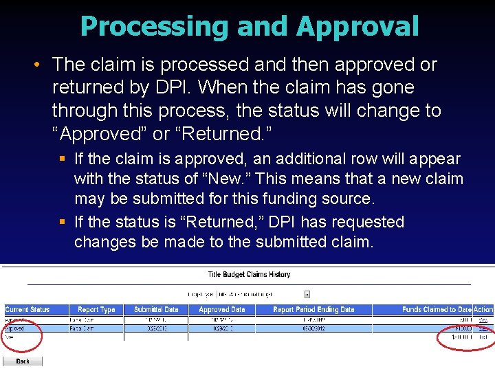 Processing and Approval • The claim is processed and then approved or returned by
