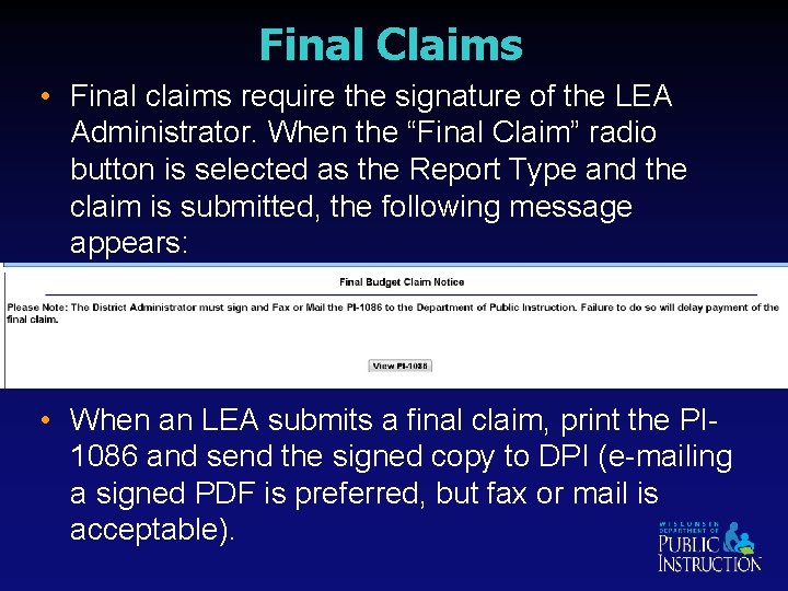 Final Claims • Final claims require the signature of the LEA Administrator. When the