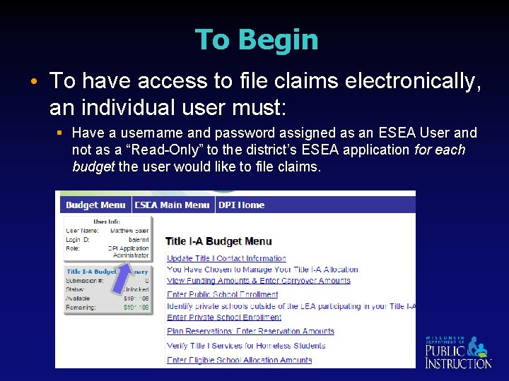 To Begin • To have access to file claims electronically, an individual user must: