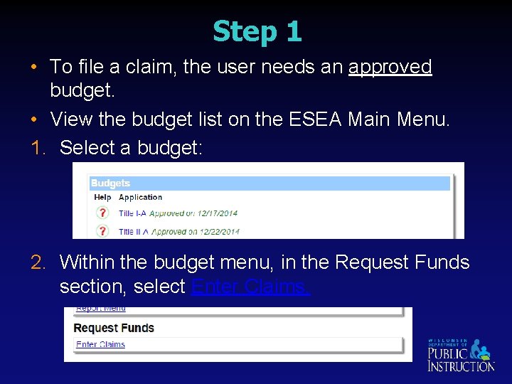 Step 1 • To file a claim, the user needs an approved budget. •