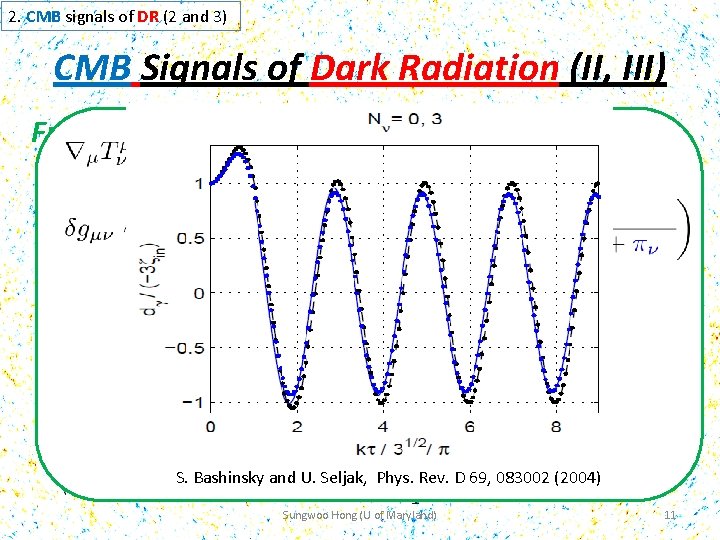 2. CMB signals of DR (2 and 3) CMB Signals of Dark Radiation (II,