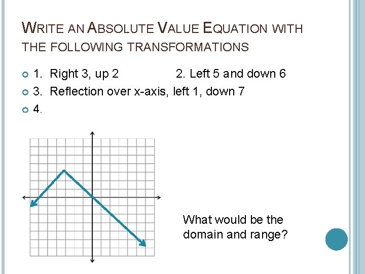 WRITE AN ABSOLUTE VALUE EQUATION WITH THE FOLLOWING TRANSFORMATIONS 1. Right 3, up 2