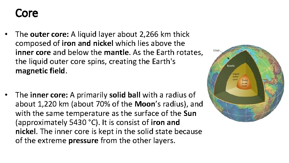 Core • The outer core: A liquid layer about 2, 266 km thick composed Core • The outer core: A liquid layer about 2, 266 km thick composed